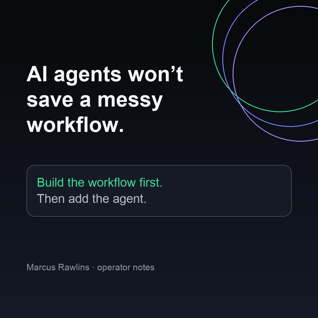 AI agents won’t save a messy workflow